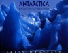 Antarctica: Beyond The Southern Ocean - Colin Monteath