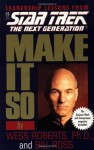 Star Trek: Make It So: Leadership Lessons from Star Trek: The Next Generation - Wess Roberts, Bill Ross