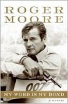 My Word Is My Bond - Roger Moore, Gareth Owen