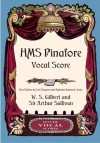 H.M.S. Pinafore Vocal Score - W.S. Gilbert, Arthur Sullivan