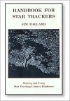 The Handbook for Star Trackers: Making and Using Star Tracking Camera Platforms - Jim Ballard