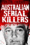 Australian Serial Killers - Gordon Kerr