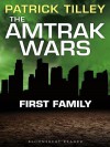 The Amtrak Wars: First Family: The Talisman Prophecies Part 2 - Patrick Tilley