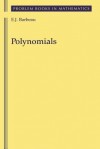 Polynomials (Problem Books in Mathematics) - Edward J. Barbeau