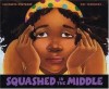 Squashed in the Middle - Elizabeth Winthrop