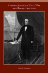 Andrew Johnson's Civil War and Reconstruction - Paul H. Bergeron