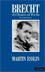 Brecht; The Man and His Work - Martin Esslin