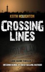 Crossing Lines (Gabe Quinn Thriller #2) - Keith Houghton