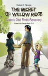 The Secret of Willow Ridge: Gabe's Dad Finds Recovery - Helen Moore, John Blackford