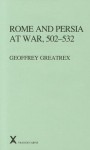 Rome and Persia at War, 502-532 (ARCA, Classical and Medieval Texts, Papers and Monographs 37) (Arca, 37) - Geoffrey Greatrex