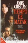 Tiempo de matar: historia de una venganza - John Grisham