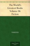 The World's Greatest Books - Volume 06 - Fiction - Various, John Alexander Hammerton, Arthur Mee