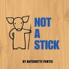 Not A Stick - Antoinette Portis