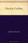 Doctor Carlino (Spanish Edition) - Luis de Góngora