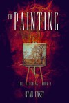 The Painting (The Watching, #1) - Ryan Casey