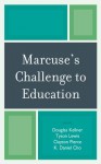 Marcuse's Challenge to Education - Tyson Lewis