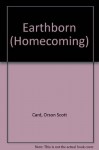 Earthborn (Homecoming) - Orson Scott Card