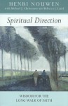 Spiritual Direction - Wisdom for the Long Walk of Faith - Henri J.M. Nouwen, Michael J. Christensen, Rebecca Laird