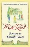 Return To Thrush Green - Miss Read