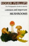 Mushrooms: The Photographic Guide to Identify Common & Important Mushrooms - Roger Phillips