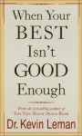 When Your Best Isn't Good Enough - Kevin Leman, Kevin Lemon