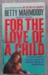 For the Love of a Child - Betty Mahmoody, Arnold D. Dunchock