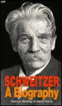 Albert Schweitzer: A Biography - George Marshall, David Poling