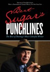 Bert Sugar's Punchlines: The Best of Boxing's Most Colorful Writer - Bert Randolph Sugar