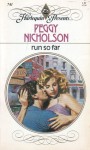 Run So Far - Peggy Nicholson