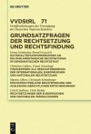 Grundsatzfragen Der Rechtsetzung Und Rechtsfindung: Referate Und Diskussionen Auf Der Tagung Der Vereinigung Der Deutschen Staatsrechtslehrer in Munster Vom 5. Bis 8. Oktober 2011 - Georg Lienbacher, Bernd Grzeszick, Christian Calliess