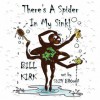 There's a Spider in My Sink! - Bill Kirk, Suzy Brown