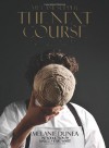 My Last Supper: The Next Course: 50 More Great Chefs and Their Final Meals: Portraits, Interviews, and Recipes - Melanie Dunea