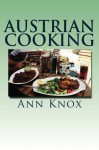 Austrian Cooking - Ann Knox, Maggie Mack