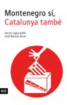 Montenegro sí, Catalunya també - Hector Lopez Bofill, Uriel Bertran Arrué