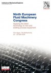 Ninth European Fluid Machinery Congress Proceedings: Applying the Latest Technology to New and Existing Process Equipment - Institution Of Mechanical Engineers