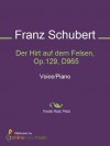 Der Hirt auf dem Felsen, Op.129, D965 - Franz Schubert