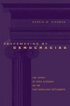 Peacemaking by Democracies: The Effect of State Autonomy on the Post-World War Settlements - Norrin M. Ripsman