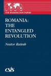 Romania: The Entangled Revolution - Nestor Ratesh, Walter Laqueur