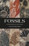 Fossils: A Photographic Field Guide. Chris and Helen Pellant - Chris Pellant