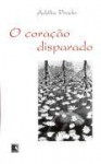 O Coração Disparado - Adélia Prado