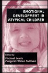 Emotional Development in Atypical Children - Michael Lewis, Margaret Wolan Sullivan
