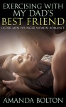 ROMANCE: Fantasy: Exercising with Dad's Best Friend (BBW Forbidden Taboo MF Short Stories) - Amanda Bolton