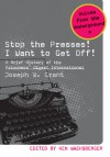Stop the Presses! I Want to Get Off!: A Brief History of the Prisoners' Digest International - Joseph W. Grant, Ken Wachsberger