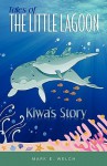 Tales of the Little Lagoon: Kiwa's Story - Mark Welch