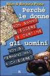 Perché le donne non sanno leggere le cartine e gli uomini non si fermano mai a chiedere? - Allan Pease, Barbara Pease, Adria Francesca Tissoni