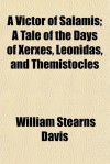 A Victor of Salamis; A Tale of the Days of Xerxes, Leonidas, and Themistocles - William Stearns Davis