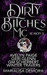 Dirty Bitches MC: Season 3 (Dirty Bitches MC #3) - MariaLisa deMora, Avelyn Paige, Geri Glenn, Winter Travers, G.M. Scherbert