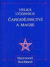 Velká učebnice čarodějnictví a magie - Raymond Buckland, Jana Novotná