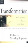 Transformation: Developing a Heart for God : 6 Studies for Individuals or Groups With Leader's Notes - Rebecca Manley Pippert