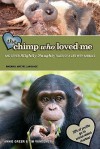 The Chimp Who Loved Me: And Other Slightly Naughty Tales of a Life with Animals - Annie Greer, Tim Vandehey